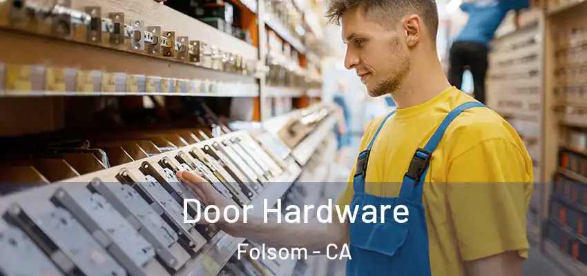  Door Hardware Folsom - CA