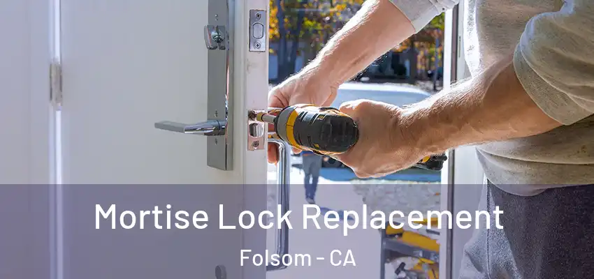  Mortise Lock Replacement Folsom - CA