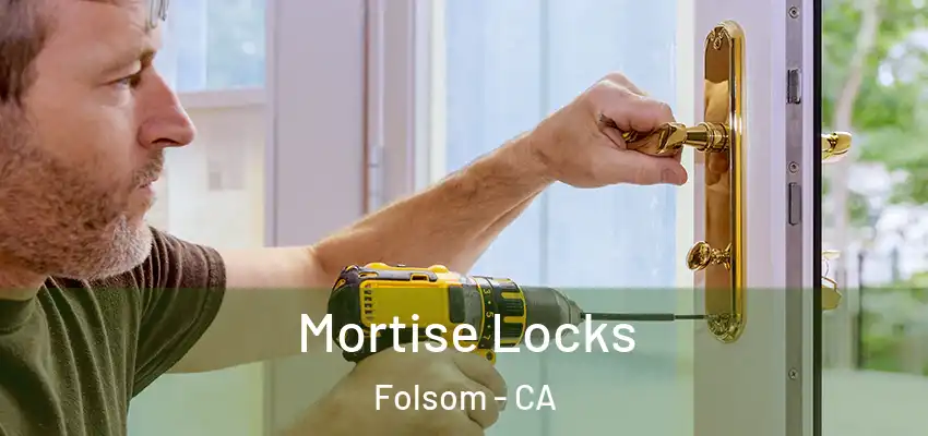  Mortise Locks Folsom - CA