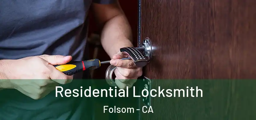 Residential Locksmith Folsom - CA