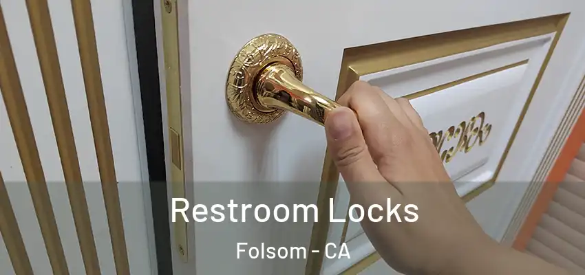  Restroom Locks Folsom - CA